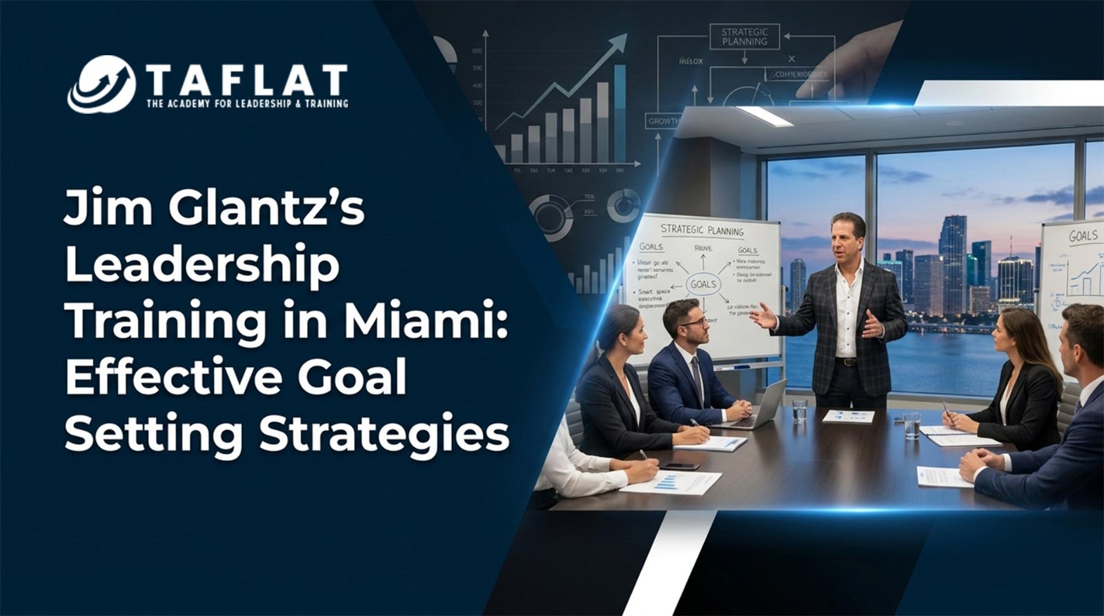 Jim Glantz's Leadership Training in Miami: Effective Goal Setting Strategies