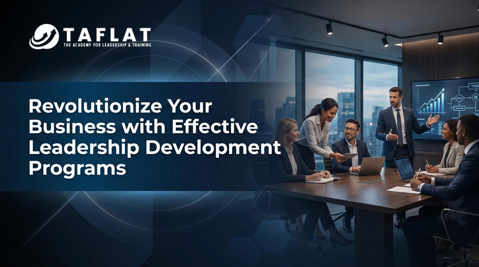Revolutionize Your Business with Effective Leadership Development Programs